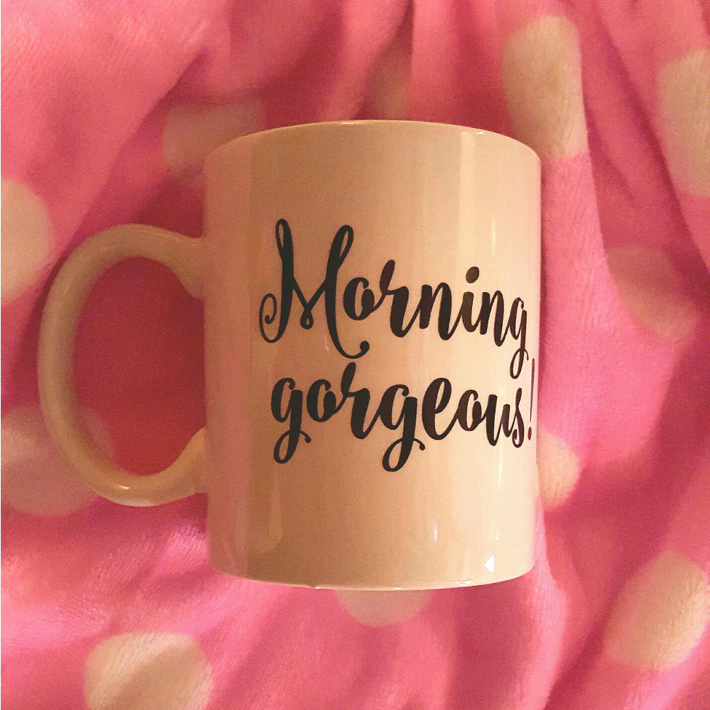 Morning Gorgeous 15oz Novelty Mug